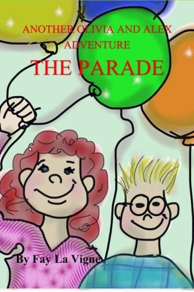 The Parade - Fay La Vigne - Libros - Createspace Independent Publishing Platf - 9781729549100 - 22 de octubre de 2018