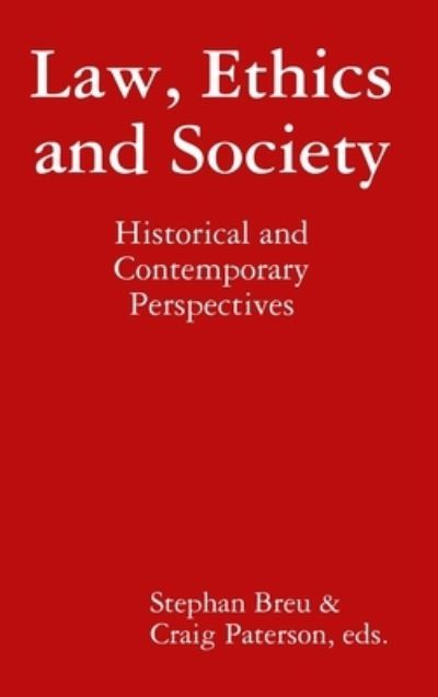 Law, Ethics and Society - Craig Paterson - Books - Johann Heinrich Pestalozzi University Pr - 9781733537100 - February 27, 2019