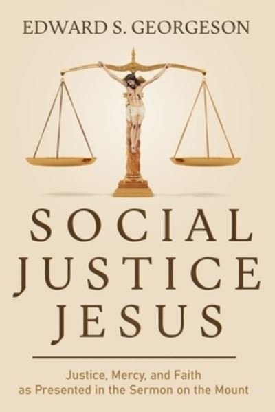 Cover for Edward S Georgeson · Social Justice Jesus (Paperback Bog) (2021)