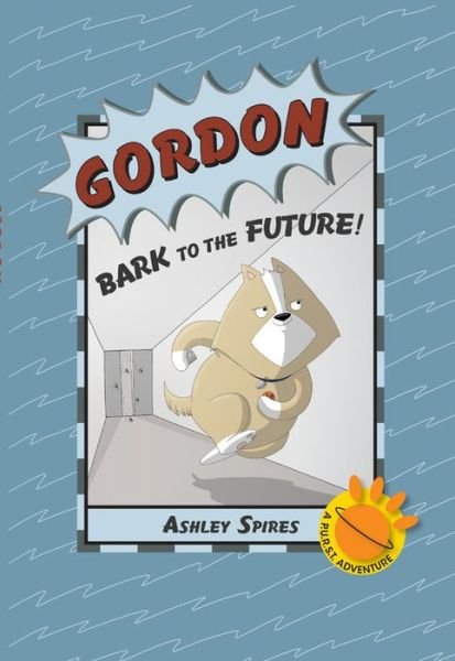 Cover for Ashley Spires · Gordon: Bark to the Future! (Paperback Book) (2018)