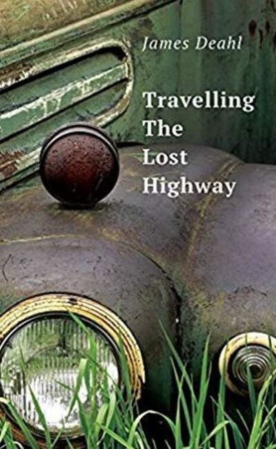 Cover for James Deahl · Traveling the Lost Highway - Essential Poets series (Paperback Book) (2019)