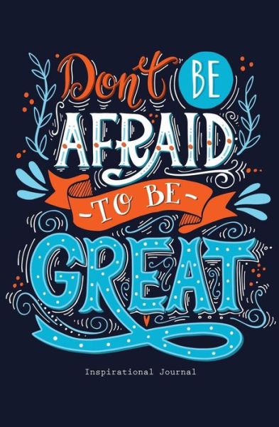 Cover for Journal Jungle Publishing · Inspirational Journal: 120-Page Blank, Lined Writing Journal with Inspirational Quotes - Makes a Great Gift for Those Wanting an Inspiring Journal to Write in (5.25 X 8 Inches / Blue) - Inspirational Quotes Journals (Paperback Book) (2018)