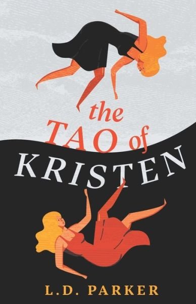 Cover for L D Parker · The Tao of Kristen (Paperback Book) (2019)