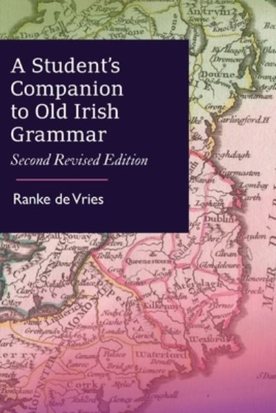 Cover for Ranke de Vries · A Student's Companion to Old Irish Grammar (Paperback Book) (2020)