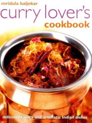 Curry Lover's Cookbook - Baljekar Mridula - Bøger - Anness Publishing - 9781780195100 - 10. november 2016