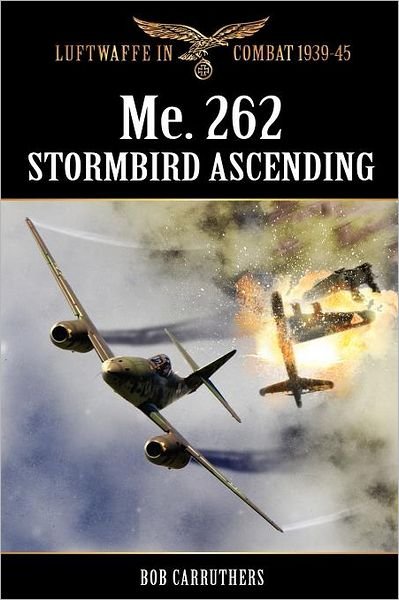 Cover for Bob Carruthers · Me.262 - Stormbird Ascending (Paperback Book) (2012)