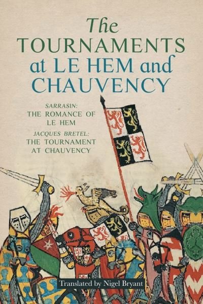 Cover for Nigel Bryant · The Tournaments at Le Hem and Chauvency: Sarrasin: The Romance of Le Hem; Jacques Bretel: The Tournament at Chauvency (Paperback Book) (2022)
