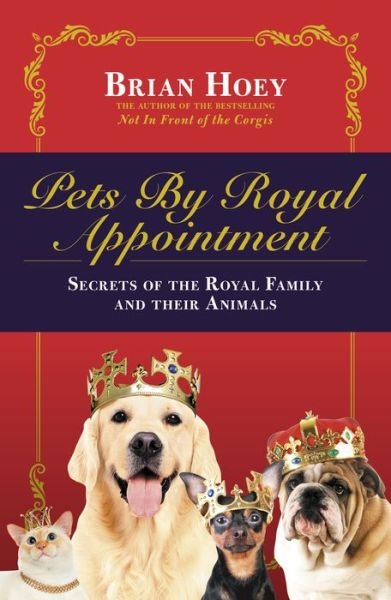 Cover for Brian Hoey · Pets by Royal Appointment: The Royal Family and Their Animals (Paperback Book) (2019)