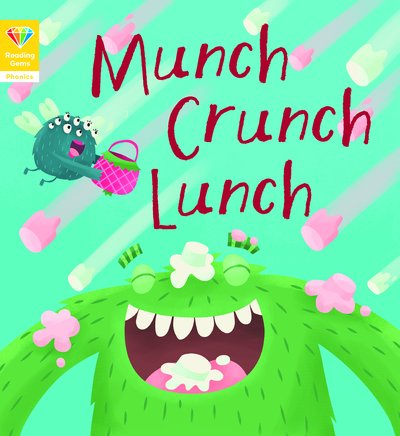 Cover for QED Publishing · Reading Gems Phonics: Munch Crunch Lunch (Book 3) - Reading Gems (Paperback Book) (2019)