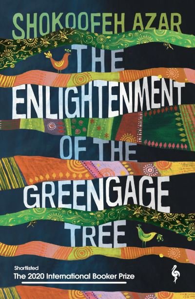 Cover for Shokoofeh Azar · The Enlightenment of the Greengage Tree: SHORTLISTED FOR THE INTERNATIONAL BOOKER PRIZE 2020 (Paperback Bog) (2021)