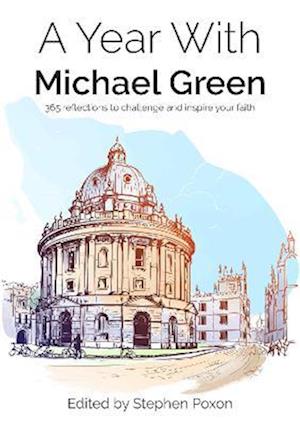 Cover for A Year With Michael Green: 365 reflections to challenge and inspire your faith (Hardcover Book) (2023)