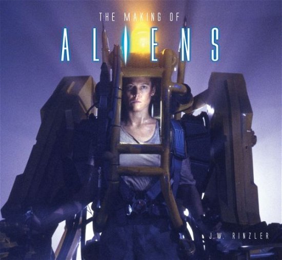 Cover for J.W. Rinzler · The Making of Aliens (Gebundenes Buch) (2020)
