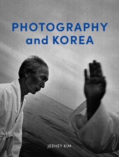 Cover for Jeehey Kim · Photography and Korea (Innbunden bok) (2023)