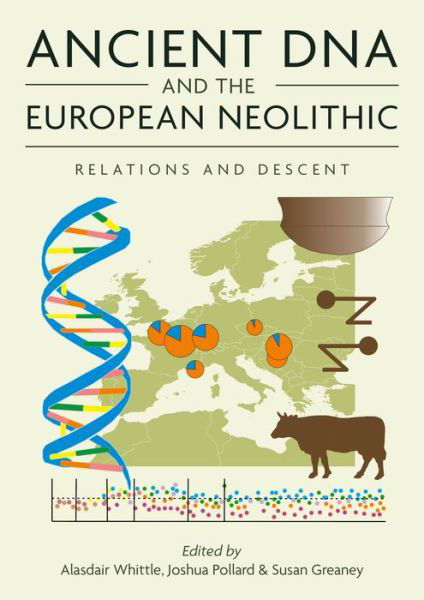 Cover for Alasdair Whittle · Ancient DNA and the European Neolithic: Relations and Descent - Neolithic Studies Group Seminar Papers (Taschenbuch) (2022)