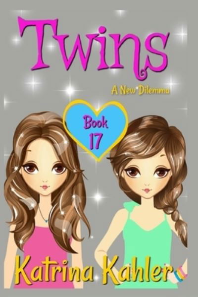 Cover for Katrina Kahler · Twins - Book 17: A New Dilemma - Books for Girls - Twins (Paperback Book) (2019)