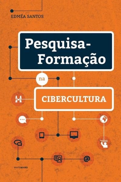 Cover for Edmea Santos · Pesquisa-Formacao na Cibercultura (Paperback Bog) (2019)