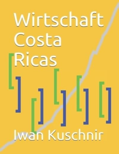 Cover for Iwan Kuschnir · Wirtschaft Costa Ricas (Taschenbuch) (2019)