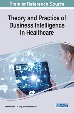 Cover for Theory and Practice of Business Intelligence in Healthcare (Hardcover Book) (2019)