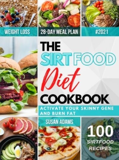 Cover for Susan Adams · The Sirtfood Diet Cookbook (Hardcover Book) (2021)