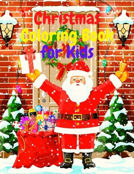 Christmas Coloring Book for Kids: Amazing Coloring Book with Santa Claus, Snowmen, Reindeer, Christamas Three, Holiday Decoration, Christmas Day Festivities and More! - Sascha Association - Livres - Intell World Publishers - 9781803968100 - 7 novembre 2023