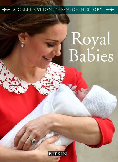 Royal Babies - Gill Knappett - Books - Batsford - 9781841658100 - August 2, 2018