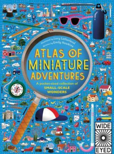 Cover for Emily Hawkins · Atlas of Miniature Adventures: A Pocket-Sized Collection of Small-Scale Wonders - Atlas of (Hardcover Book) (2017)