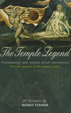Cover for Rudolf Steiner · The Temple Legend: Freemasonry and Related Occult Movements from the Contents of the Esoteric School (Paperback Bog) [Revised edition] (2014)