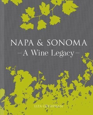 Cover for Liza Gershman · Napa &amp; Sonoma: A Wine Legacy (Hardcover Book) (2024)