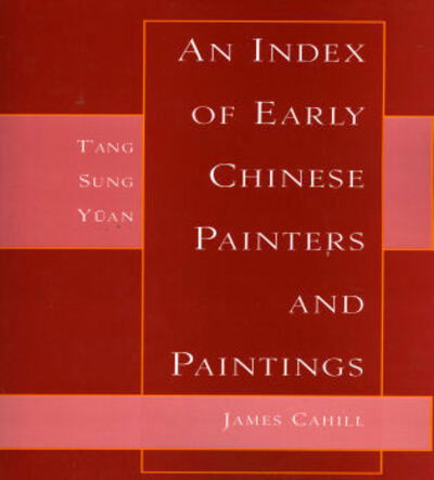 Cover for James Cahill · Index of Early Chinese Painters &amp; Paintings (Paperback Book) (2003)