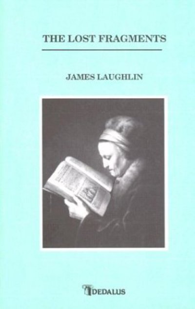 Cover for James Laughlin · The Lost Fragments - Dedalus Editions S. (Paperback Book) (1998)