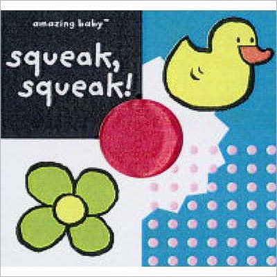 Cover for Beth Harwood · Amazing Baby: Squeak, Squeak - Emma Dodd Series (Hardcover Book) (2004)