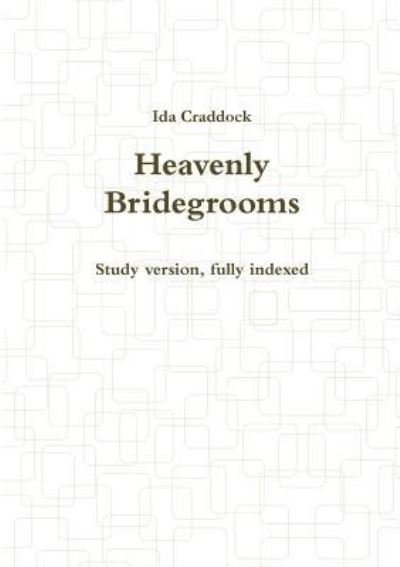 Heavenly Bridegrooms - Ida Craddock - Boeken - My Mind Books Ltd - 9781908445100 - 25 juni 2019