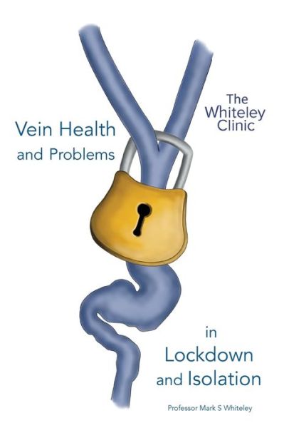 Cover for Professor Mark S Whiteley · Vein Health and Problems in Lockdown and Isolation (Paperback Book) (2020)