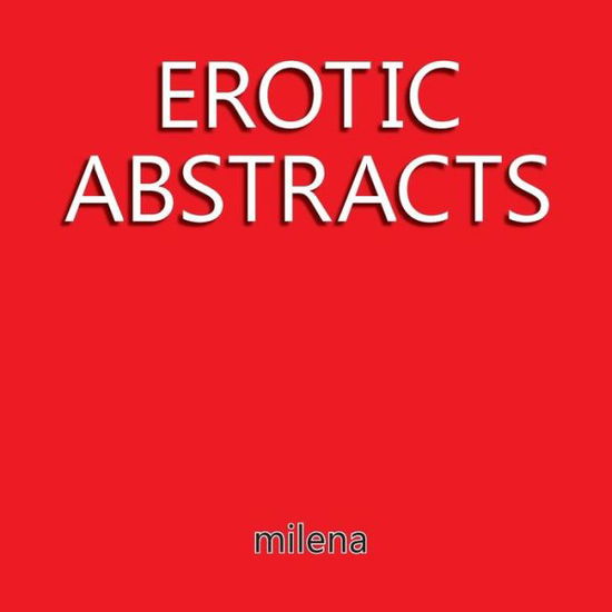 Cover for Milena Ivovic · Erotic Abstracts (Paperback Book) (2014)