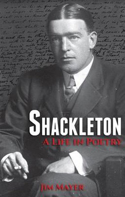 Cover for Jim Mayer · Shackleton: A Life in Poetry (Paperback Book) (2014)