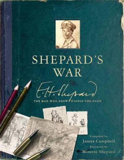 Cover for James Campbell · Shepard's War: E. H. Shepard, the Man Who Drew Winnie-the-Pooh (Hardcover Book) (2015)