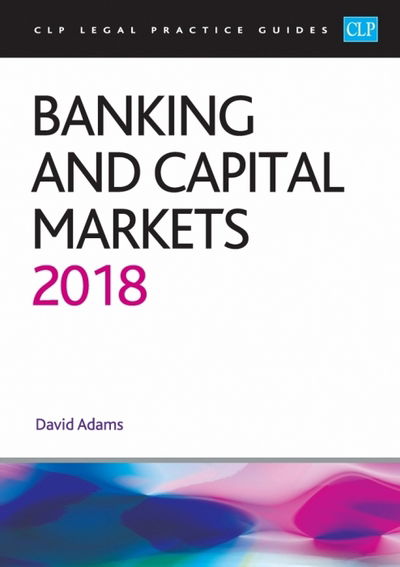 Banking and Capital Markets 2018 - David Adams - Książki - The College of Law - 9781912363100 - 25 stycznia 2018