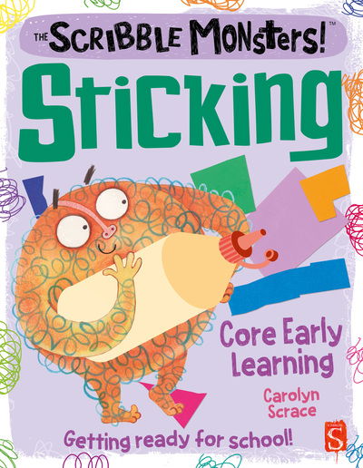 Cover for Carolyn Scrace · The Scribble Monsters!: Sticking - The Scribble Monsters (Pocketbok) [Illustrated edition] (2020)