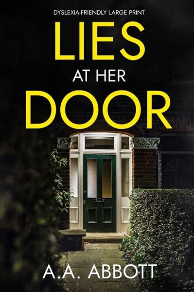 Cover for Aa Abbott · Lies at Her Door: Dyslexia-Friendly Psychological Thriller (Paperback Bog) [Large type / large print edition] (2022)