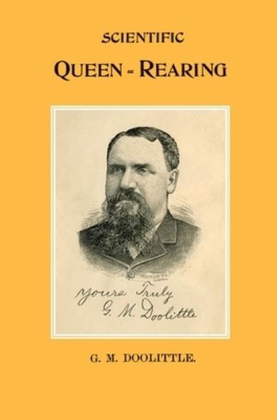 Scientific Queen Rearing - G M Doolittle - Książki - Northern Bee Books - 9781914934100 - 23 września 2010