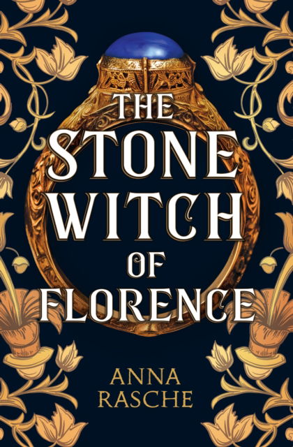 Cover for Anna Rasche · The Stone Witch of Florence: one of the most anticipated historical fiction books of 2024 (Hardcover Book) (2024)