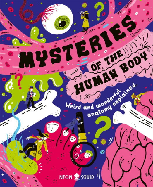 Mysteries of the Human Body: Weird and Wonderful Anatomy Explained - Azmain Chowdhury - Bøger - Priddy Books - 9781916745100 - 12. juni 2025