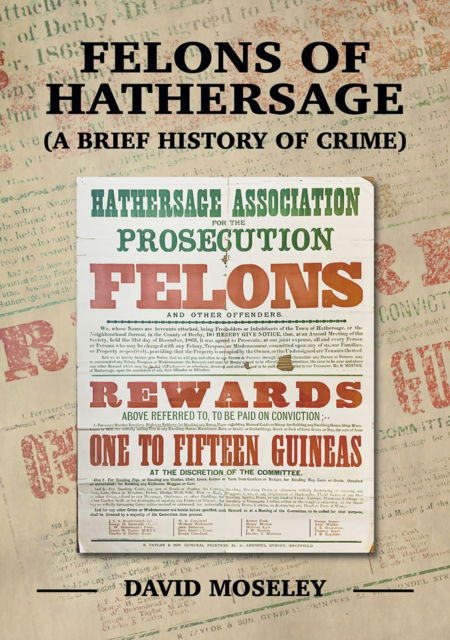 Cover for David Moseley · Felons of Hathersage: (A Brief History of Crime) (Paperback Book) (2021)