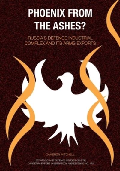 Phoenix from the ashes? - Cameron Scott Mitchell - Books - ANU E Press - 9781921666100 - December 1, 2009