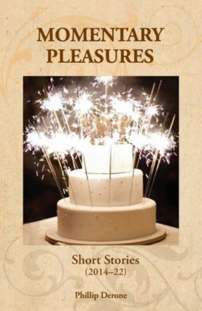 Momentary Pleasures - Phillip Derone - Books - Hybrid Publishers - 9781922768100 - July 28, 2022