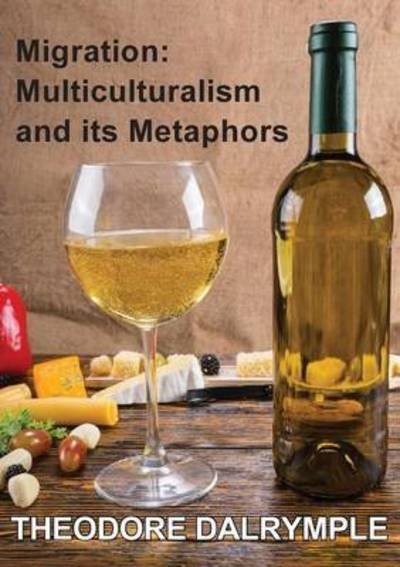 Cover for William Dalrymple · Migration: Multiculturalism &amp; its Metaphors (Paperback Bog) (2016)