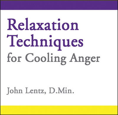 Relaxation Techniques for Cooling Anger - John D Lentz - Audio Book - Crown House Publishing - 9781935810100 - August 15, 2015