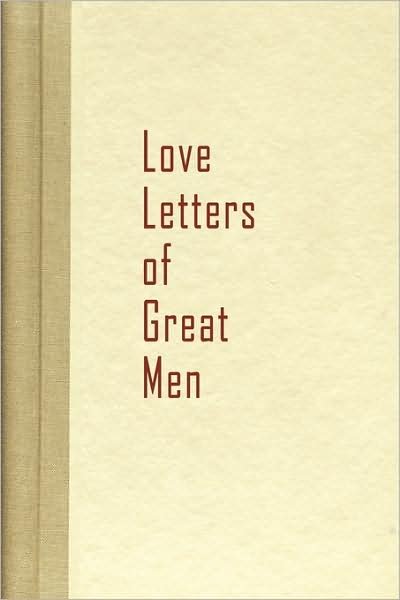Cover for Hill Becon Hill · Love Letters of Great Men (Pocketbok) (2009)