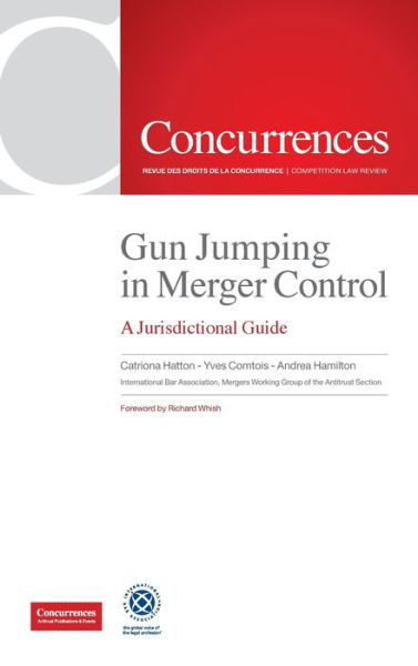 Cover for Gun Jumping In Merger Control: A Jurisdictional Guide (Hardcover Book) (2019)