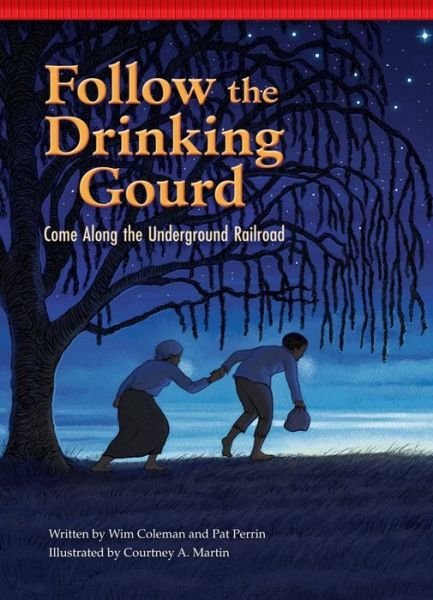 Follow the Drinking Gourd: Come Along the Underground Railroad (Setting the Stage for Fluency) - Pat Perrin - Books - Red Chair Press - 9781939656100 - August 1, 2014